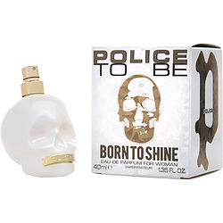 POLICE TO BE BORN TO SHINE
